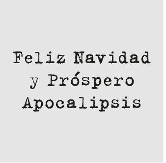 Feliz Navidad y Próspero Apocalipsis