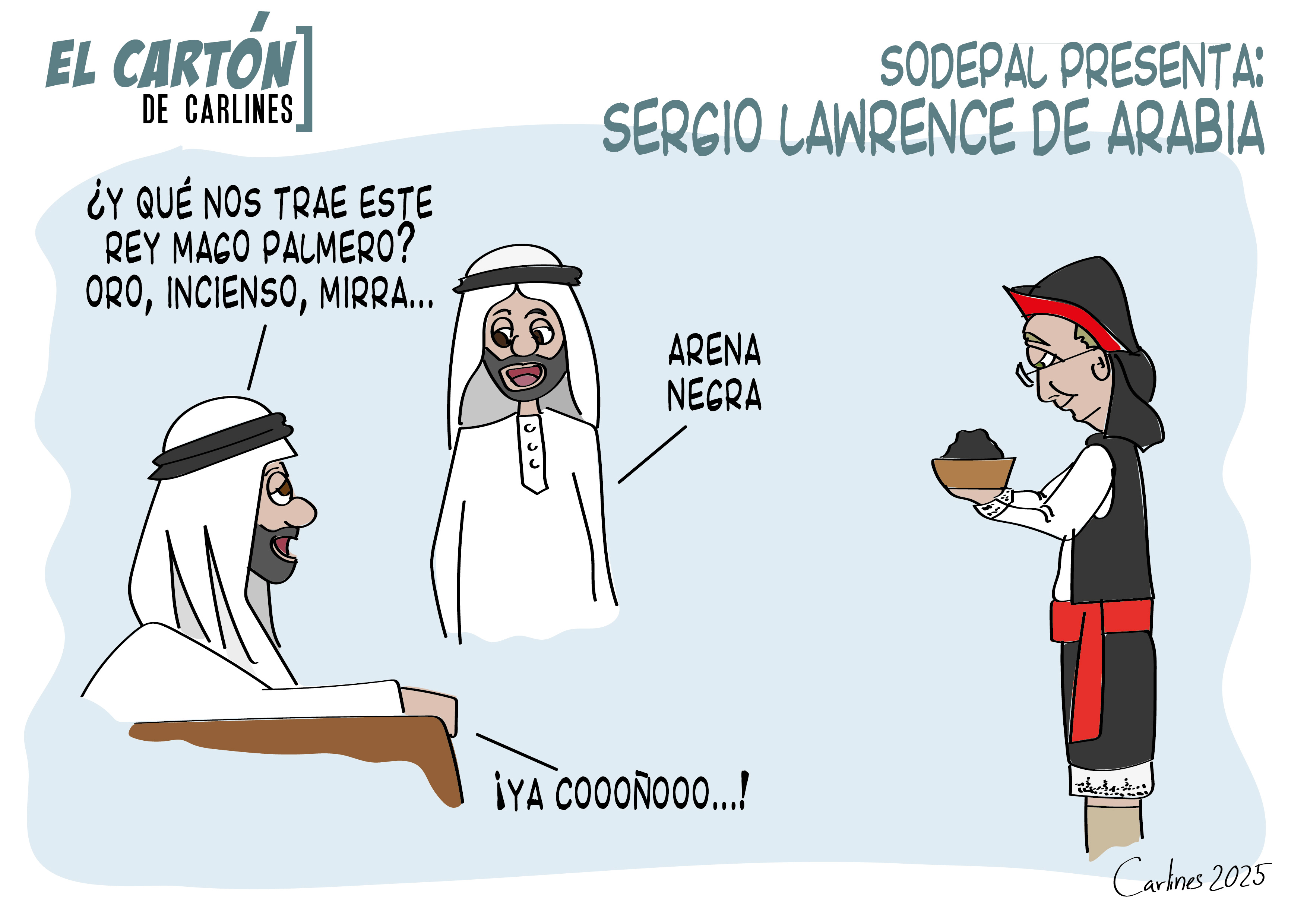 «El Cambio no viene de afuera, viene de dentro.» (Lawrence de Arabia)